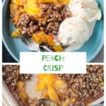 2 photo collage of peach crisp in a baking dish and a serving on a plate.