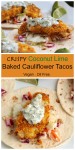 Crispy Coconut Lime Baked Cauliflower Tacos - the CRISPIEST cauliflower you've ever had!! A quick sweet and sour slaw, an easy dairy free tartar sauce and soft tortilla complete the flavor and texture explosion! You MUST try these!