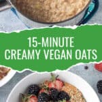 Two photo collage of creamy oats in a pot and a serving with berries in a bowl.