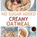 Three photo collage of creamy oatmeal, jar of raw oats, and two bowls of oatmeal with toppings.