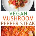 Two photo collage of a serving of vegan pepper steak and saucy mushrooms and peppers in a skillet.