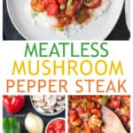 Three photo collage of vegan pepper steak on a plate, recipe ingredients, and a skillet of sauce.