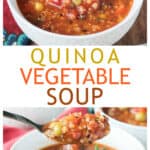 Two photo collage of a bowl of quinoa vegetable soup and a spoonful of soup.