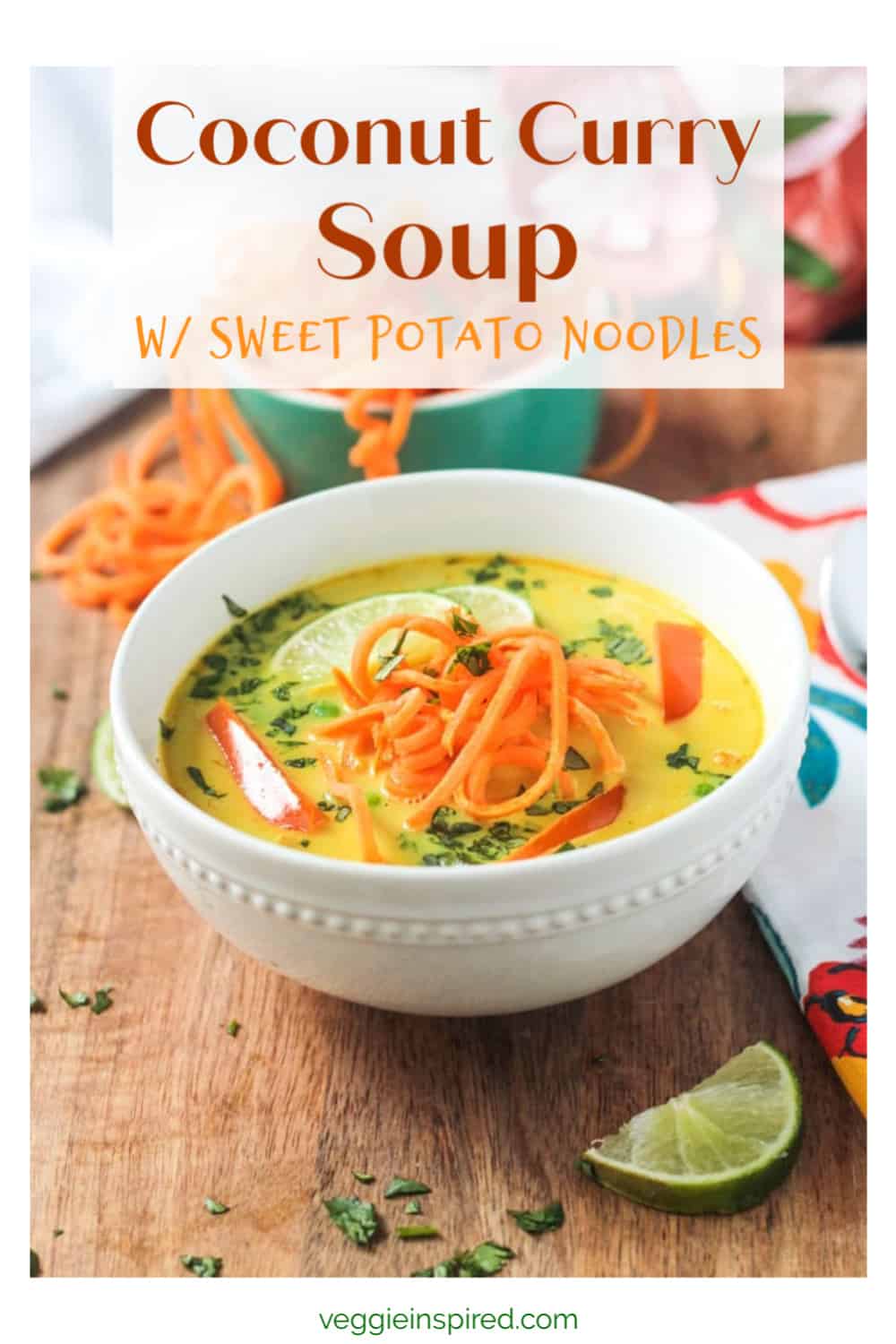 Coconut Curry Soup with Sweet Potato Noodles ~ Veggie Inspired