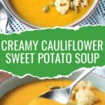 Two photo collage of creamy sweet potato cauliflower soup.