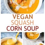 Three photo collage of butternut squash soup with corn.