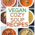Six photo collage of a variety of vegan cozy soup recipes.