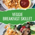 Two photo collage of a vegan breakfast plate with hashbrowns and veggies.