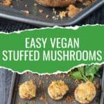 Two photo collage of a vegan stuffed mushroom and a tray of more mushrooms.