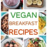 Six photo collage of a variety of vegan breakfast recipes.