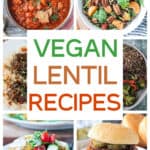 Six photo collage of a variety of vegan lentil recipes.
