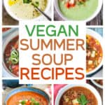 Six photo collage of a variety of vegan summer soup recipes.