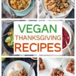 Six photo collage of a variety of vegan thanksgiving recipes.