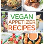 Six photo collage of a variety of vegan appetizer recipes.