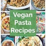 Collage of 6 vegan pasta recipes.