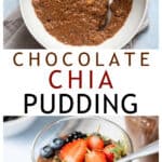 Two photo collage of a bowl of chia pudding and a serving of chocolate chia pudding topped with berries.