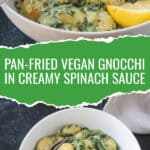 Two photo collage of vegan gnocchi in creamy spinach sauce.