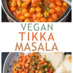 Two photo collage of chickpea tikka masala in a serving bowl and plated over rice.